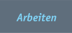 Arbeiten